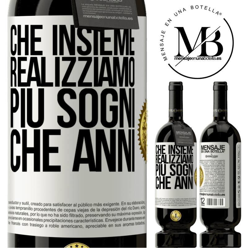 49,95 € Spedizione Gratuita | Vino rosso Edizione Premium MBS® Riserva Che insieme realizziamo più sogni che anni Etichetta Bianca. Etichetta personalizzabile Riserva 12 Mesi Raccogliere 2015 Tempranillo