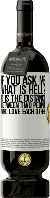 «If you ask me, what is hell? It is the distance between two people who love each other» Premium Edition MBS® Reserve
