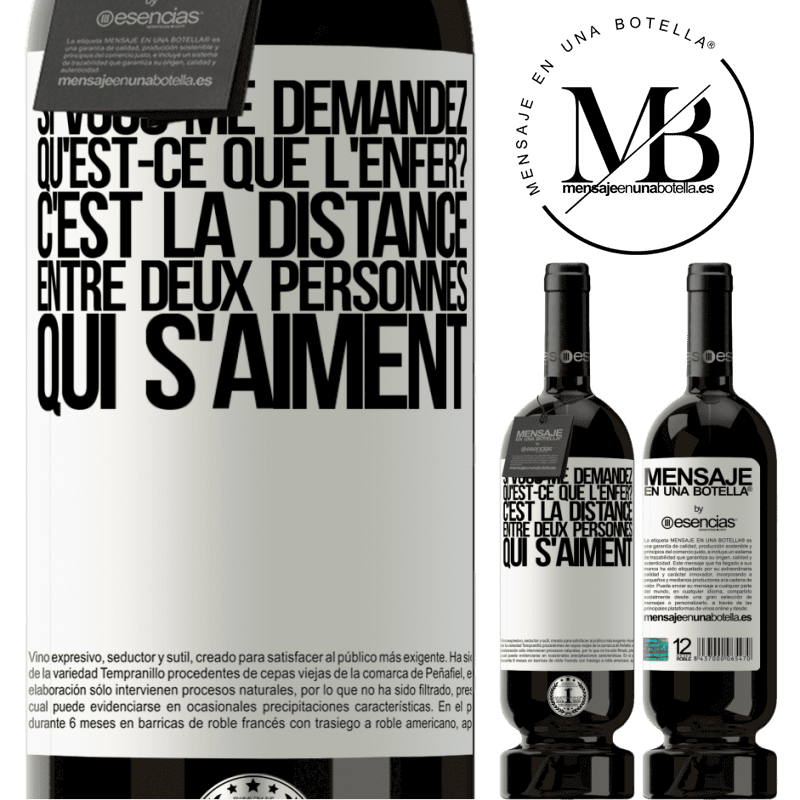 «Si vous me demandez, qu'est-ce que l'enfer? C'est la distance entre deux personnes qui s'aiment» Édition Premium MBS® Réserve