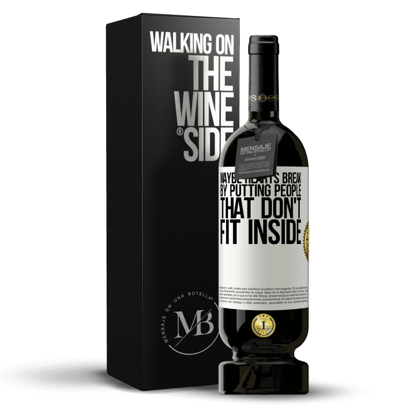 49,95 € Free Shipping | Red Wine Premium Edition MBS® Reserve Maybe hearts break by putting people that don't fit inside White Label. Customizable label Reserve 12 Months Harvest 2014 Tempranillo