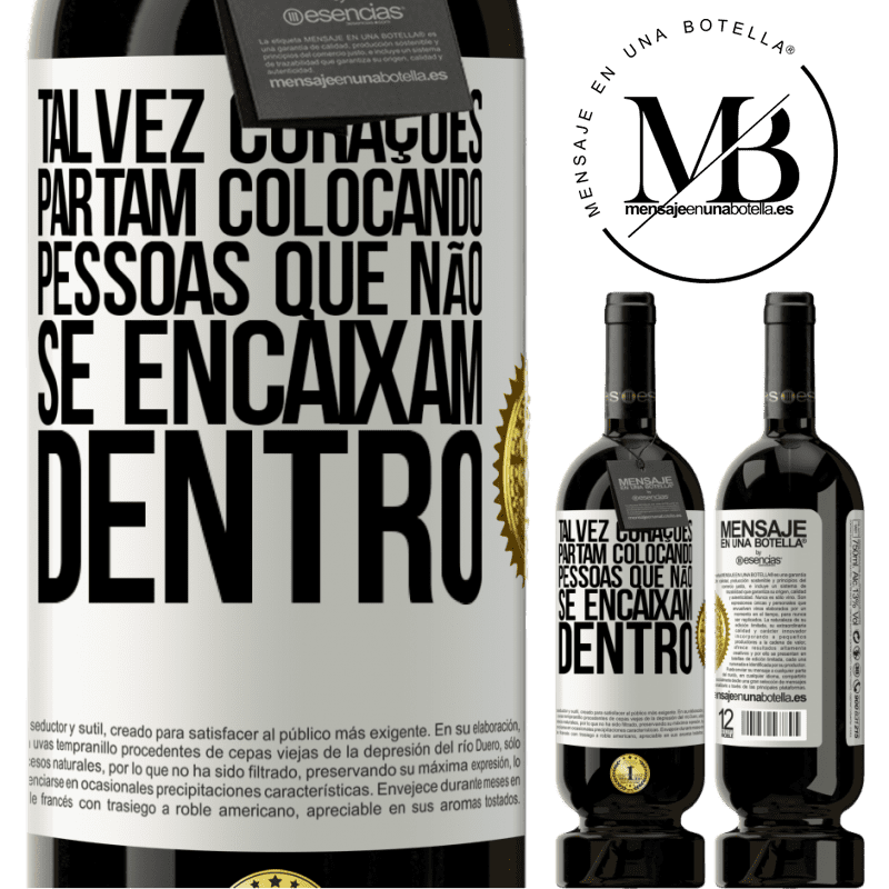 49,95 € Envio grátis | Vinho tinto Edição Premium MBS® Reserva Talvez corações partam colocando pessoas que não se encaixam dentro Etiqueta Branca. Etiqueta personalizável Reserva 12 Meses Colheita 2015 Tempranillo