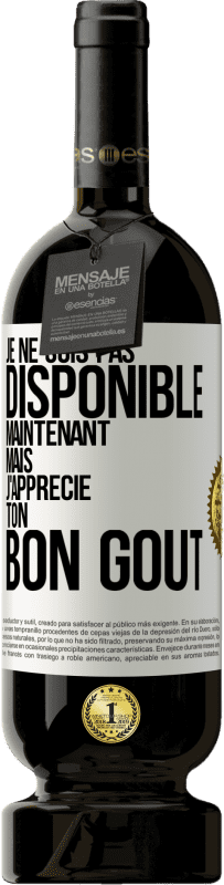 49,95 € | Vin rouge Édition Premium MBS® Réserve Je ne suis pas disponible maintenant, mais j'apprécie ton bon goût Étiquette Blanche. Étiquette personnalisable Réserve 12 Mois Récolte 2016 Tempranillo