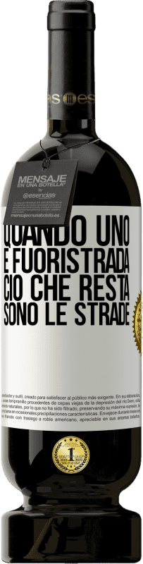 «Quando uno è fuoristrada, ciò che resta sono le strade» Edizione Premium MBS® Riserva