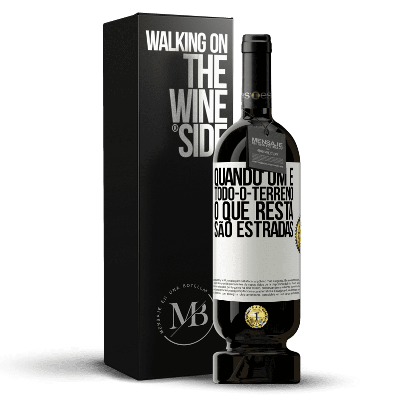 49,95 € Envio grátis | Vinho tinto Edição Premium MBS® Reserva Quando um é todo-o-terreno, o que resta são estradas Etiqueta Branca. Etiqueta personalizável Reserva 12 Meses Colheita 2015 Tempranillo