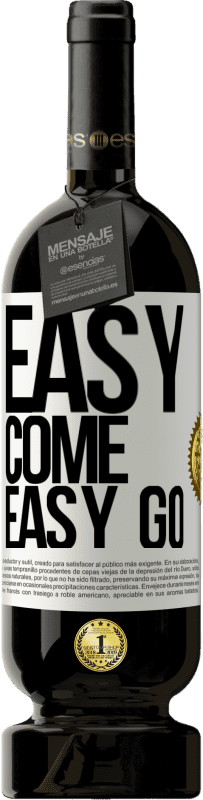 49,95 € 送料無料 | 赤ワイン プレミアム版 MBS® 予約する Easy come, easy go ホワイトラベル. カスタマイズ可能なラベル 予約する 12 月 収穫 2016 Tempranillo