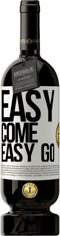 «Easy come, easy go» Premium Edition MBS® Reserve