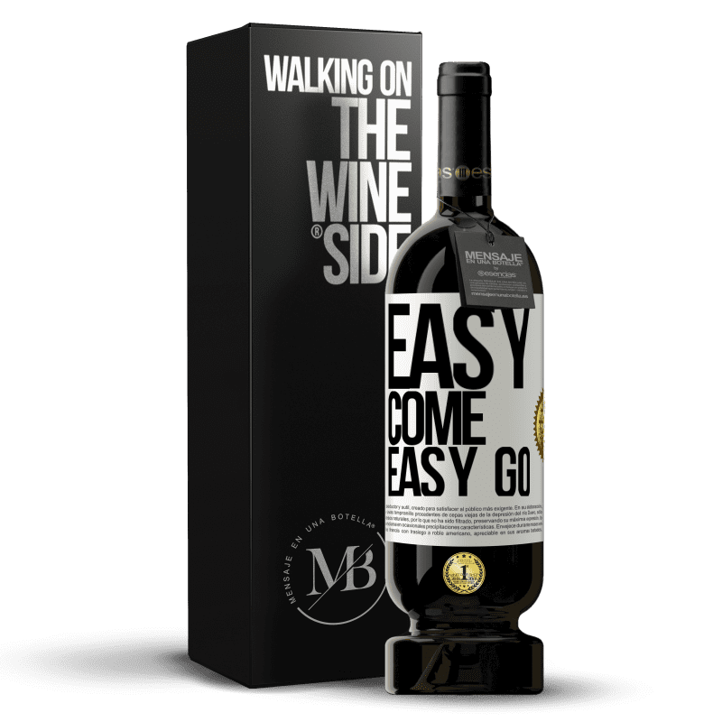49,95 € Free Shipping | Red Wine Premium Edition MBS® Reserve Easy come, easy go White Label. Customizable label Reserve 12 Months Harvest 2014 Tempranillo