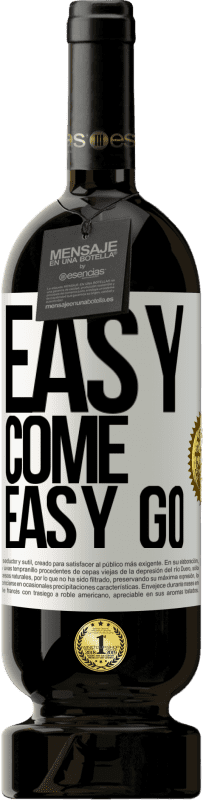 «Easy come, easy go» Edição Premium MBS® Reserva