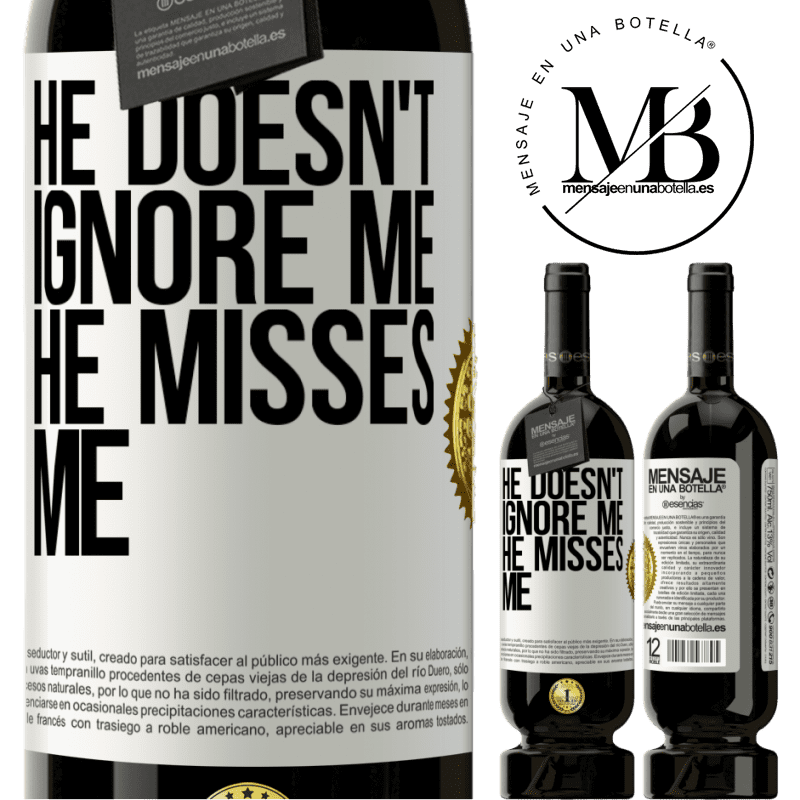 29,95 € Free Shipping | Red Wine Premium Edition MBS® Reserva He doesn't ignore me, he misses me White Label. Customizable label Reserva 12 Months Harvest 2014 Tempranillo