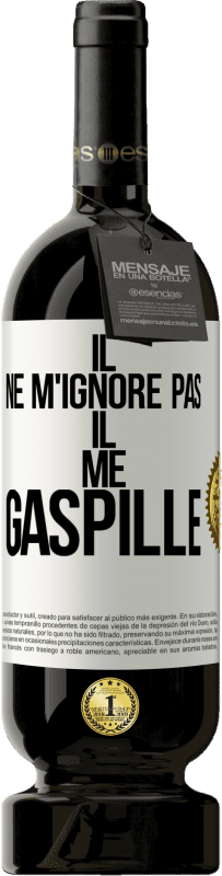 49,95 € Envoi gratuit | Vin rouge Édition Premium MBS® Réserve Il ne m'ignore pas il me gaspille Étiquette Blanche. Étiquette personnalisable Réserve 12 Mois Récolte 2014 Tempranillo