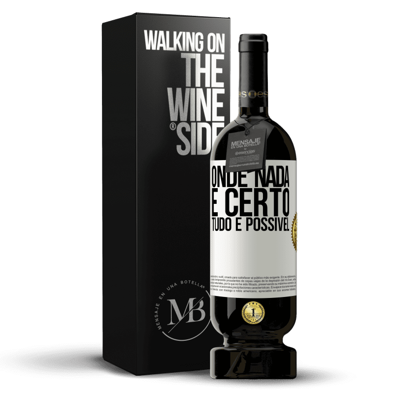 49,95 € Envio grátis | Vinho tinto Edição Premium MBS® Reserva Onde nada é certo, tudo é possível Etiqueta Branca. Etiqueta personalizável Reserva 12 Meses Colheita 2016 Tempranillo