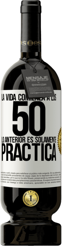 «La vida comienza a los 50, lo anterior es solamente práctica» Edición Premium MBS® Reserva