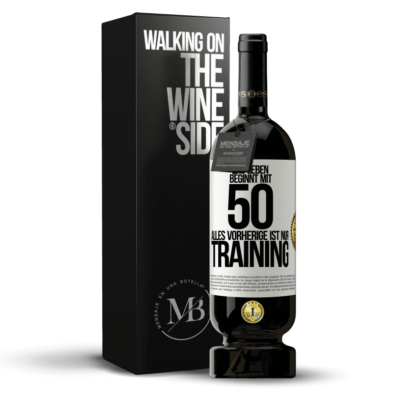 49,95 € Kostenloser Versand | Rotwein Premium Ausgabe MBS® Reserve Das Leben beginnt mit 50, alles Vorherige ist nur Training Weißes Etikett. Anpassbares Etikett Reserve 12 Monate Ernte 2016 Tempranillo