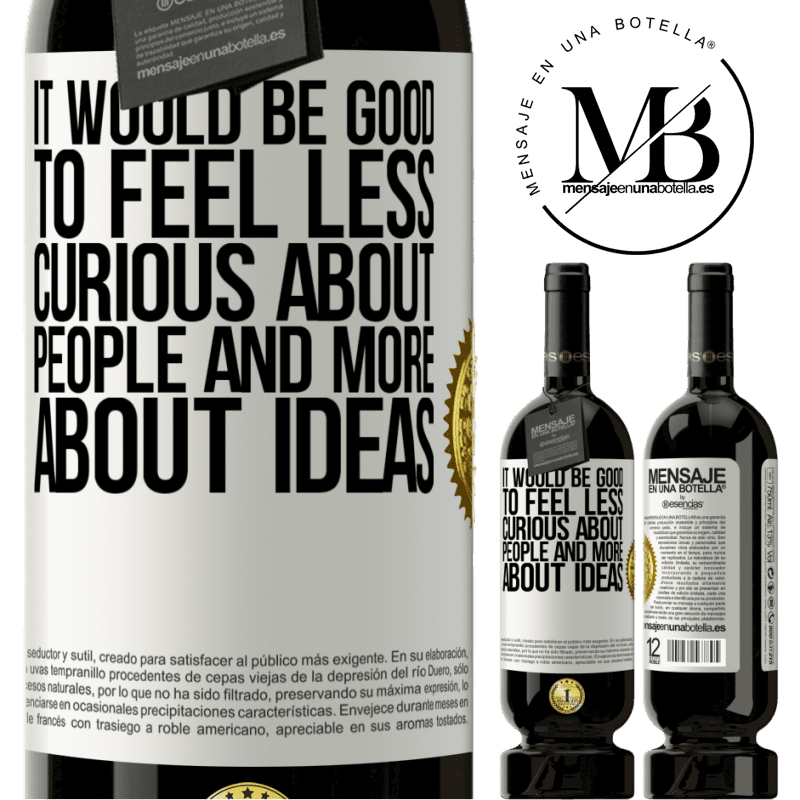 29,95 € Free Shipping | Red Wine Premium Edition MBS® Reserva It would be good to feel less curious about people and more about ideas White Label. Customizable label Reserva 12 Months Harvest 2014 Tempranillo