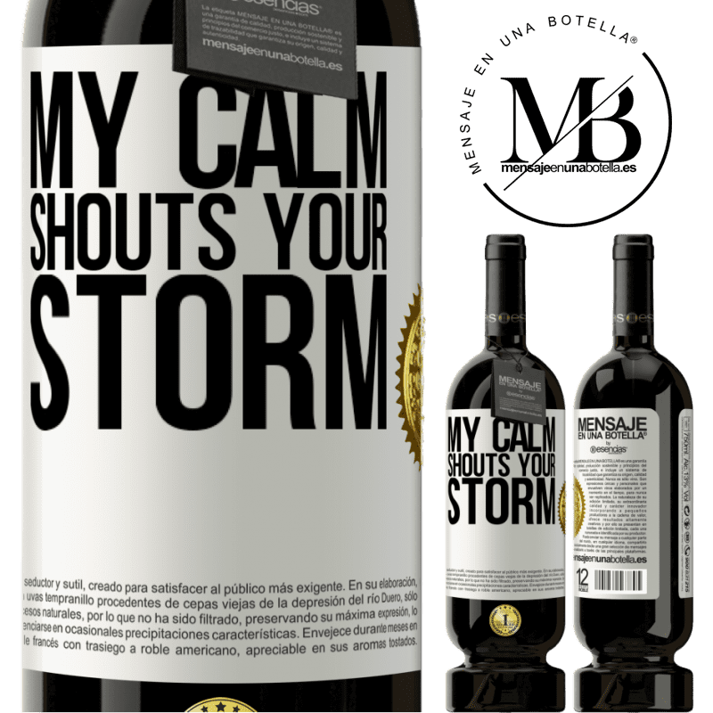 49,95 € Free Shipping | Red Wine Premium Edition MBS® Reserve My calm shouts your storm White Label. Customizable label Reserve 12 Months Harvest 2014 Tempranillo