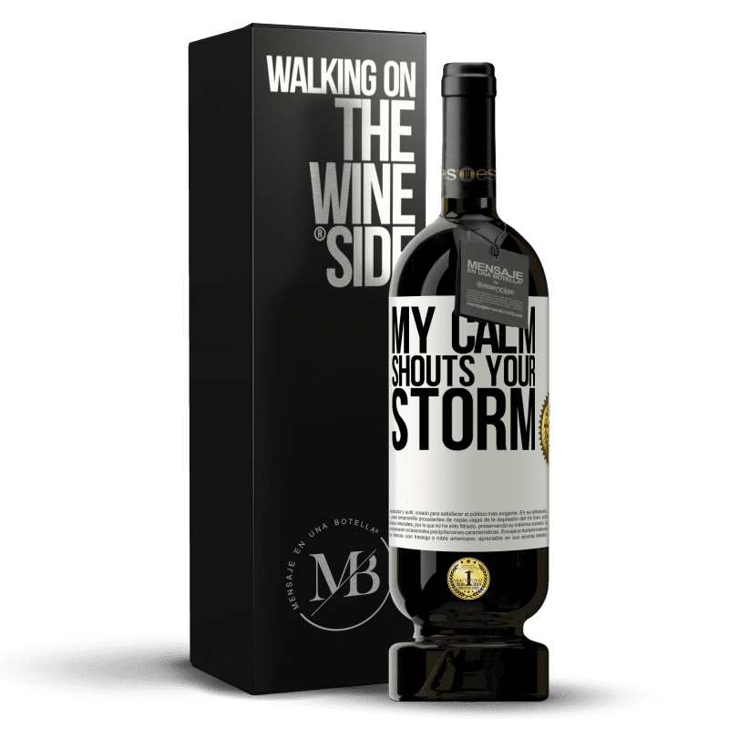 49,95 € Free Shipping | Red Wine Premium Edition MBS® Reserve My calm shouts your storm White Label. Customizable label Reserve 12 Months Harvest 2015 Tempranillo