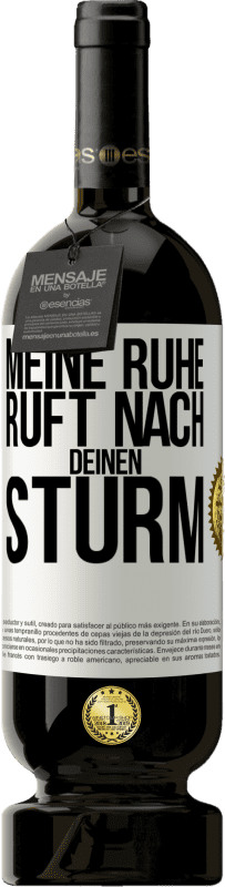 49,95 € | Rotwein Premium Ausgabe MBS® Reserve Meine Ruhe ruft nach deinen Sturm Weißes Etikett. Anpassbares Etikett Reserve 12 Monate Ernte 2015 Tempranillo