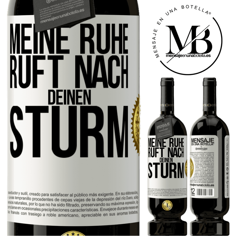 49,95 € Kostenloser Versand | Rotwein Premium Ausgabe MBS® Reserve Meine Ruhe ruft nach deinen Sturm Weißes Etikett. Anpassbares Etikett Reserve 12 Monate Ernte 2014 Tempranillo