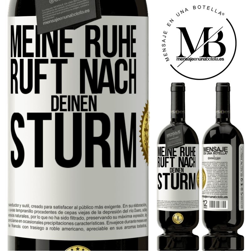 49,95 € Kostenloser Versand | Rotwein Premium Ausgabe MBS® Reserve Meine Ruhe ruft nach deinen Sturm Weißes Etikett. Anpassbares Etikett Reserve 12 Monate Ernte 2016 Tempranillo