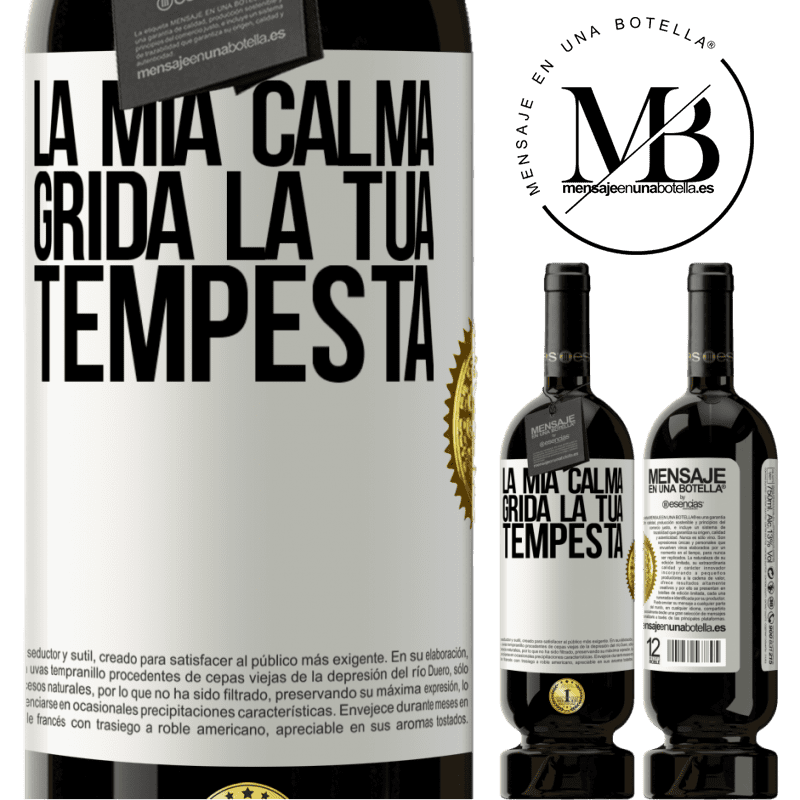 49,95 € Spedizione Gratuita | Vino rosso Edizione Premium MBS® Riserva La mia calma grida la tua tempesta Etichetta Bianca. Etichetta personalizzabile Riserva 12 Mesi Raccogliere 2014 Tempranillo