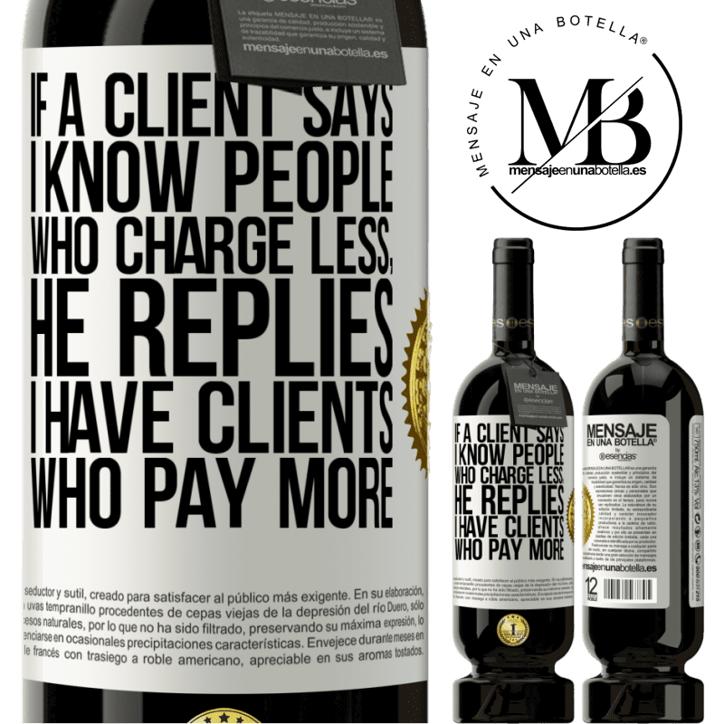 49,95 € Free Shipping | Red Wine Premium Edition MBS® Reserve If a client says I know people who charge less, he replies I have clients who pay more White Label. Customizable label Reserve 12 Months Harvest 2015 Tempranillo