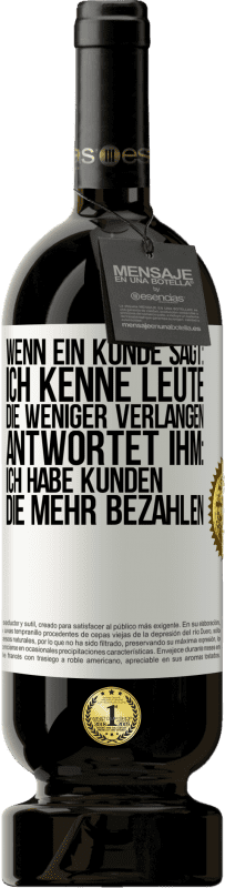 49,95 € Kostenloser Versand | Rotwein Premium Ausgabe MBS® Reserve Wenn ein Kunde sagt: Ich kenne Leute, die weniger verlangen, antwortet ihm: Ich habe Kunden, die mehr bezahlen Weißes Etikett. Anpassbares Etikett Reserve 12 Monate Ernte 2016 Tempranillo