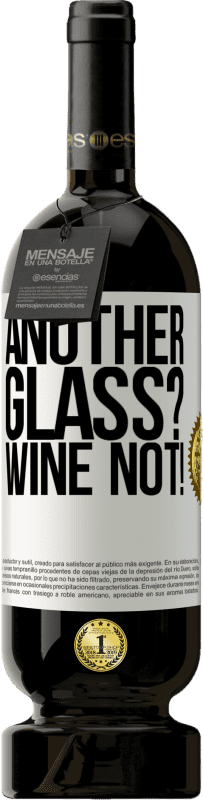 49,95 € | 赤ワイン プレミアム版 MBS® 予約する Another glass? Wine not! ホワイトラベル. カスタマイズ可能なラベル 予約する 12 月 収穫 2014 Tempranillo