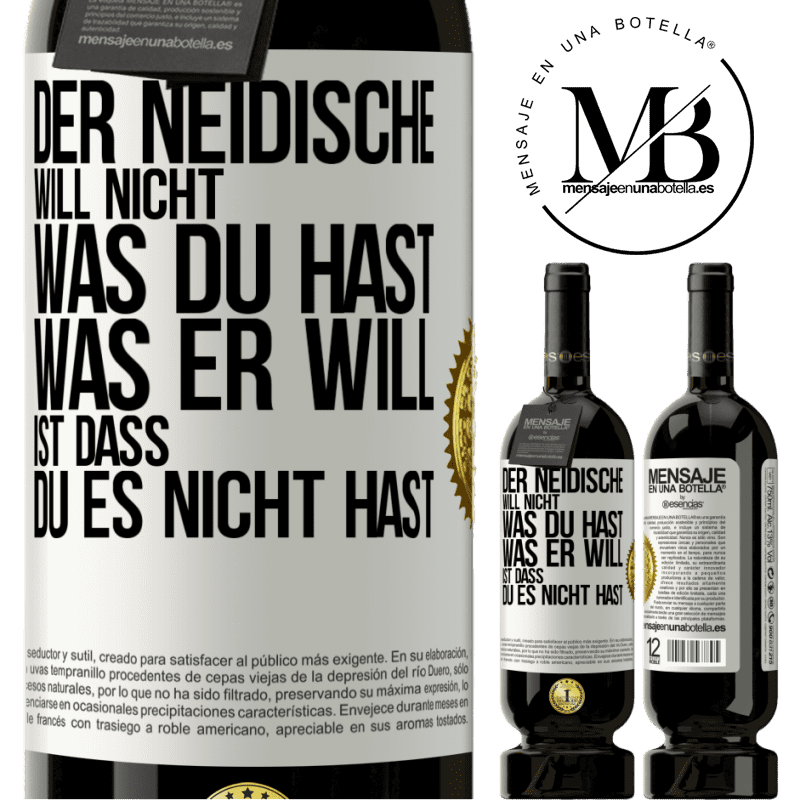 49,95 € Kostenloser Versand | Rotwein Premium Ausgabe MBS® Reserve Der Neidische will nicht, was du hast. Was er will, ist dass du es nicht hast Weißes Etikett. Anpassbares Etikett Reserve 12 Monate Ernte 2014 Tempranillo