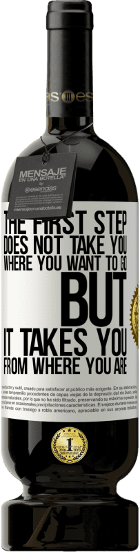 49,95 € Бесплатная доставка | Красное вино Premium Edition MBS® Бронировать Первый шаг не берет вас туда, куда вы хотите идти, но он берет вас от того, где вы находитесь Белая этикетка. Настраиваемая этикетка Бронировать 12 Месяцы Урожай 2016 Tempranillo