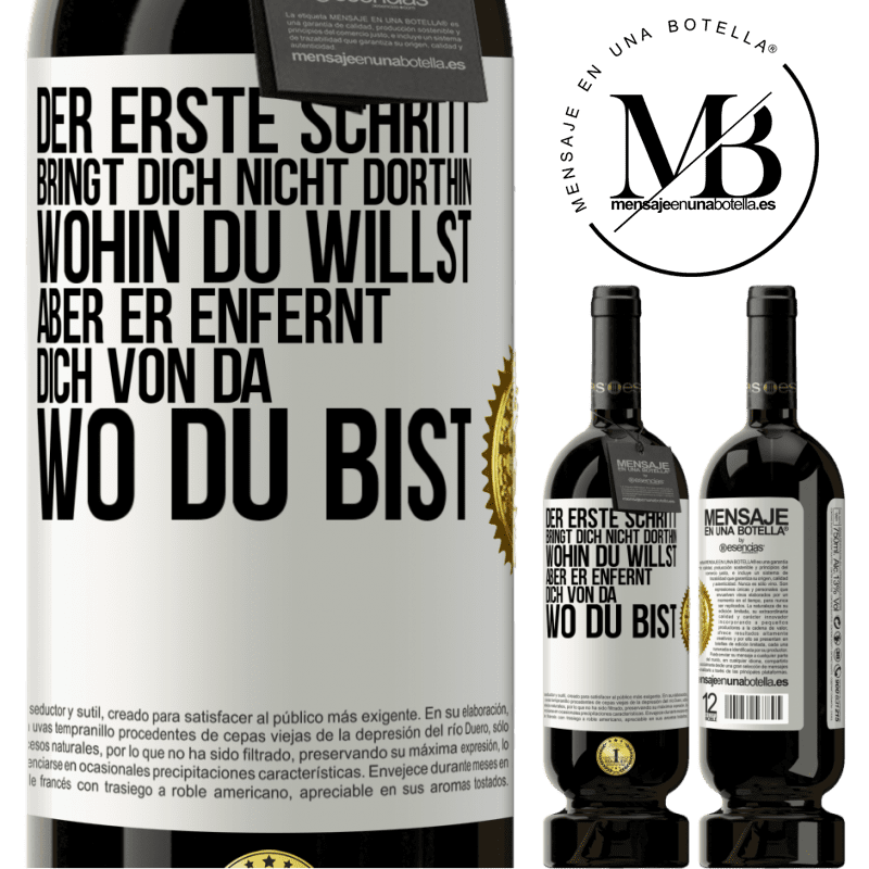 49,95 € Kostenloser Versand | Rotwein Premium Ausgabe MBS® Reserve Der erste Schritt bringt dich nicht dorthin, wohin du willst, aber er enfernt dich von da, wo du bist Weißes Etikett. Anpassbares Etikett Reserve 12 Monate Ernte 2016 Tempranillo