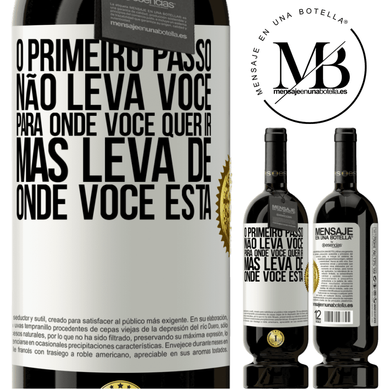 49,95 € Envio grátis | Vinho tinto Edição Premium MBS® Reserva O primeiro passo não leva você para onde você quer ir, mas leva de onde você está Etiqueta Branca. Etiqueta personalizável Reserva 12 Meses Colheita 2014 Tempranillo