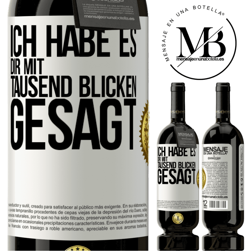 49,95 € Kostenloser Versand | Rotwein Premium Ausgabe MBS® Reserve Ich habe es dir mit tausend Blicken gesagt Weißes Etikett. Anpassbares Etikett Reserve 12 Monate Ernte 2014 Tempranillo