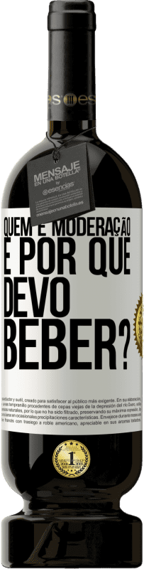 «quem é moderação e por que devo beber?» Edição Premium MBS® Reserva