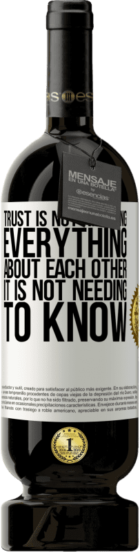 49,95 € Free Shipping | Red Wine Premium Edition MBS® Reserve Trust is not knowing everything about each other. It is not needing to know White Label. Customizable label Reserve 12 Months Harvest 2015 Tempranillo