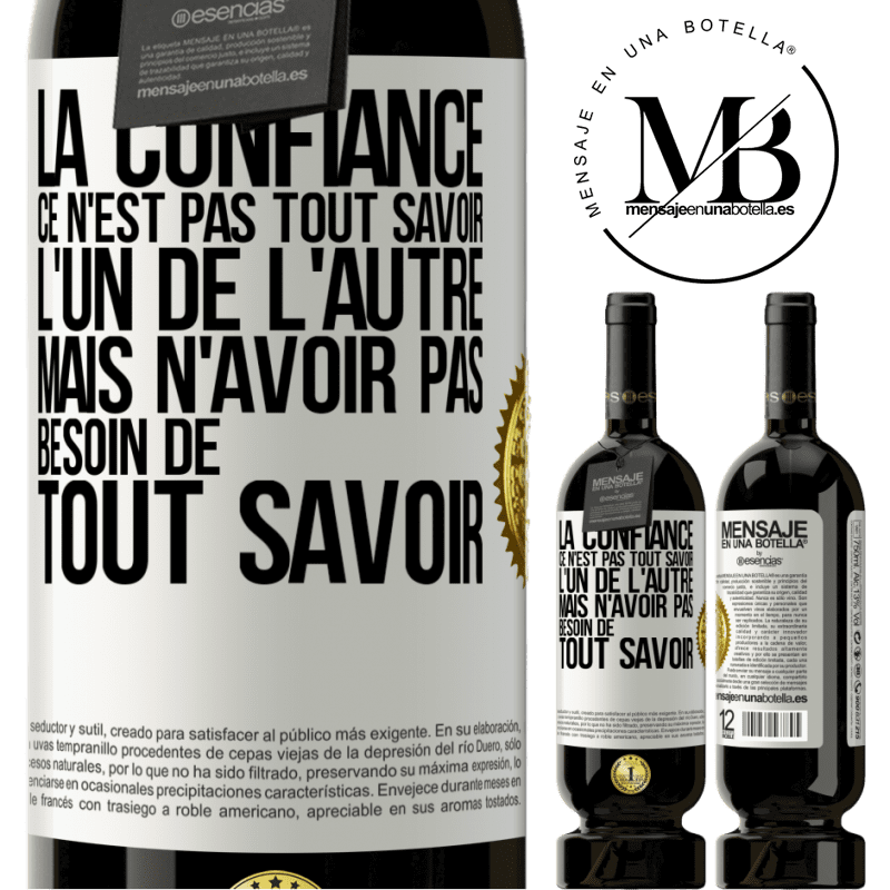 49,95 € Envoi gratuit | Vin rouge Édition Premium MBS® Réserve La confiance ce n'est pas tout savoir l'un de l'autre, mais n'avoir pas besoin de tout savoir Étiquette Blanche. Étiquette personnalisable Réserve 12 Mois Récolte 2014 Tempranillo