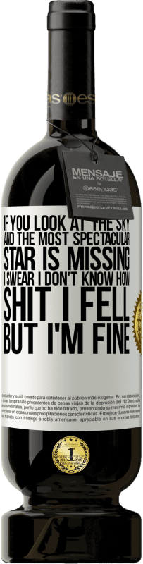 «Если вы посмотрите на небо, и самая захватывающая звезда отсутствует, клянусь, я не знаю, как я упал, но я в порядке» Premium Edition MBS® Бронировать