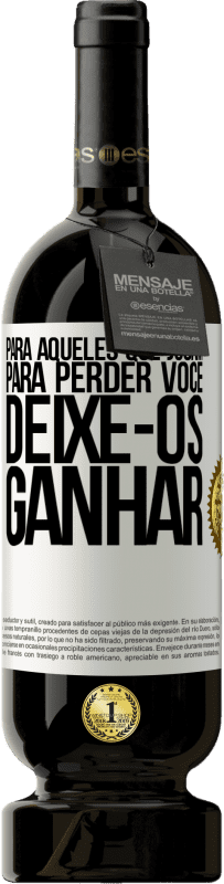 49,95 € | Vinho tinto Edição Premium MBS® Reserva Para aqueles que jogam para perder você, deixe-os ganhar Etiqueta Branca. Etiqueta personalizável Reserva 12 Meses Colheita 2016 Tempranillo