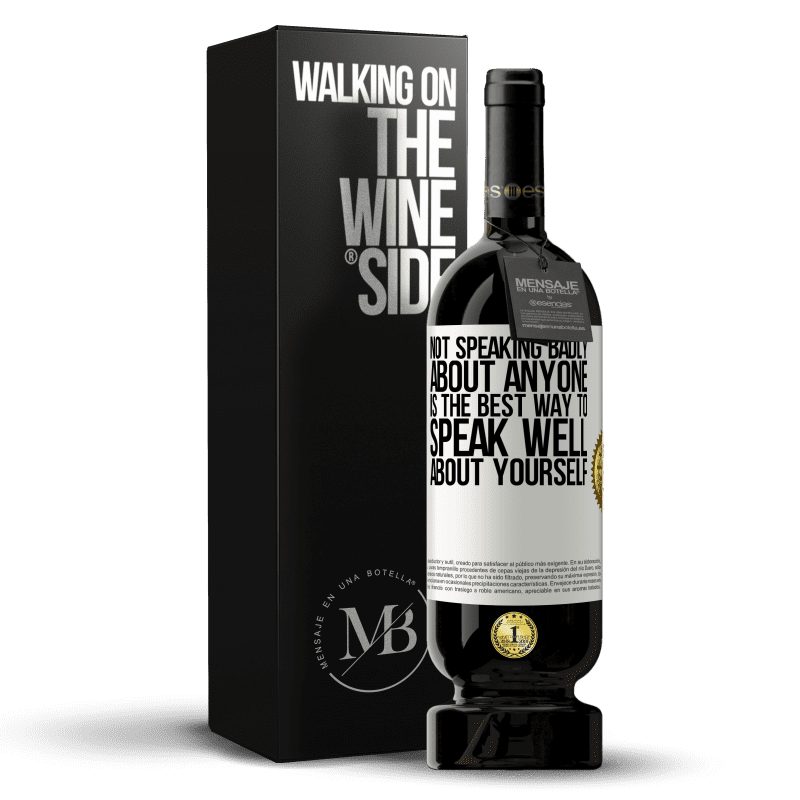 49,95 € Free Shipping | Red Wine Premium Edition MBS® Reserve Not speaking badly about anyone is the best way to speak well about yourself White Label. Customizable label Reserve 12 Months Harvest 2014 Tempranillo
