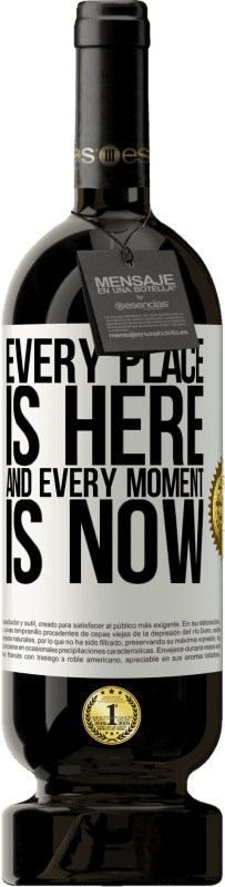 «Every place is here and every moment is now» Premium Edition MBS® Reserve