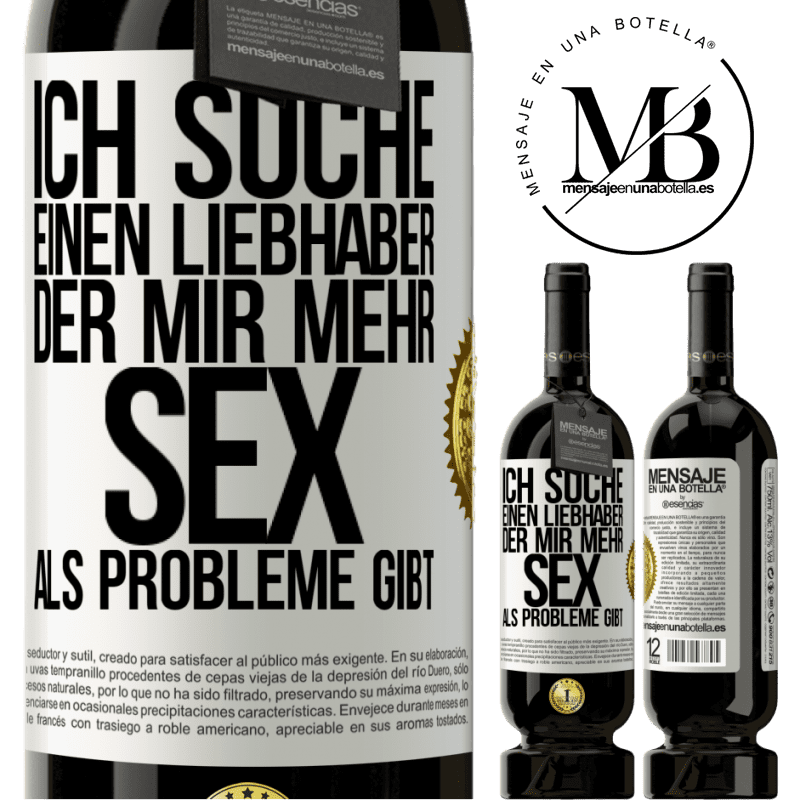 49,95 € Kostenloser Versand | Rotwein Premium Ausgabe MBS® Reserve Ich suche einen Liebhaber, der mir mehr Sex als Probleme gibt Weißes Etikett. Anpassbares Etikett Reserve 12 Monate Ernte 2014 Tempranillo