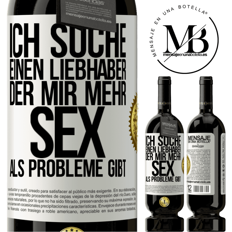 49,95 € Kostenloser Versand | Rotwein Premium Ausgabe MBS® Reserve Ich suche einen Liebhaber, der mir mehr Sex als Probleme gibt Weißes Etikett. Anpassbares Etikett Reserve 12 Monate Ernte 2016 Tempranillo