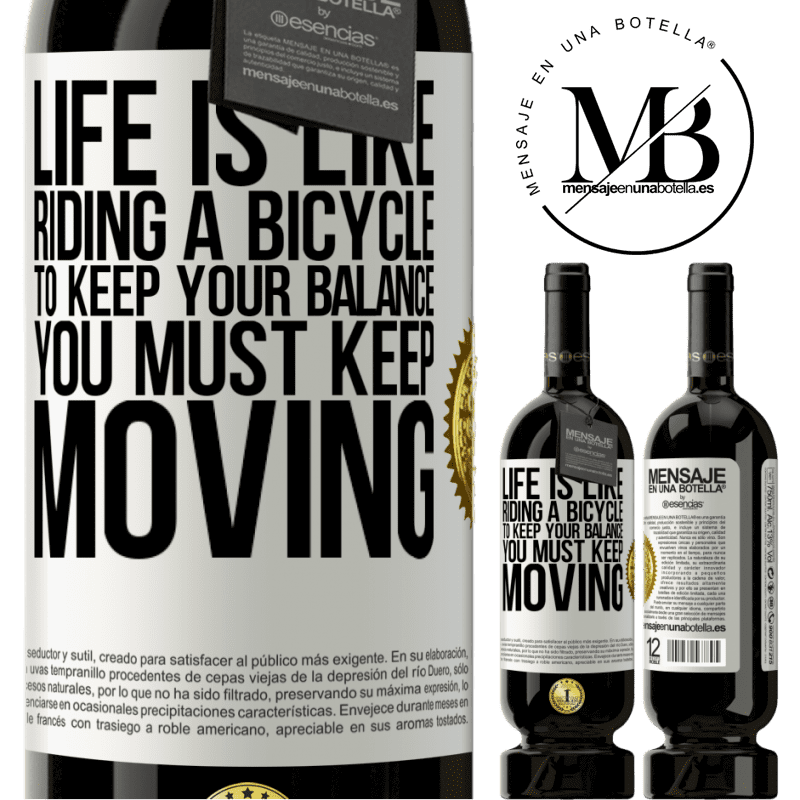 29,95 € Free Shipping | Red Wine Premium Edition MBS® Reserva Life is like riding a bicycle. To keep your balance you must keep moving White Label. Customizable label Reserva 12 Months Harvest 2014 Tempranillo