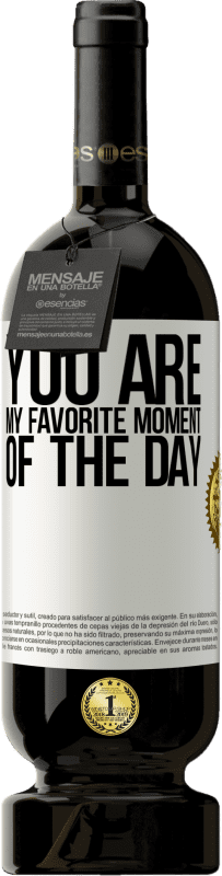 49,95 € Free Shipping | Red Wine Premium Edition MBS® Reserve You are my favorite moment of the day White Label. Customizable label Reserve 12 Months Harvest 2016 Tempranillo