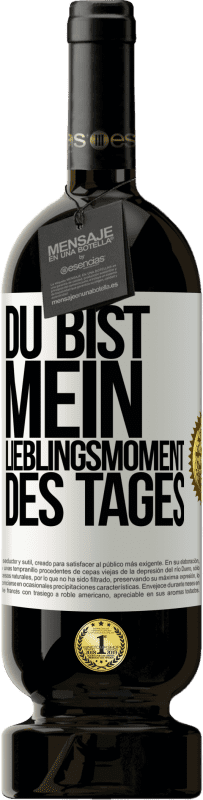 49,95 € Kostenloser Versand | Rotwein Premium Ausgabe MBS® Reserve Du bist mein Lieblingsmoment des Tages Weißes Etikett. Anpassbares Etikett Reserve 12 Monate Ernte 2016 Tempranillo