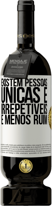 49,95 € | Vinho tinto Edição Premium MBS® Reserva Existem pessoas únicas e irrepetíveis. E menos ruim Etiqueta Branca. Etiqueta personalizável Reserva 12 Meses Colheita 2015 Tempranillo