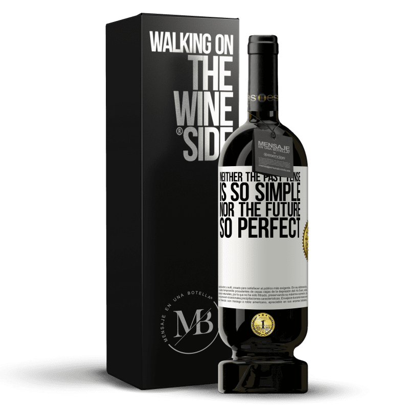 49,95 € Free Shipping | Red Wine Premium Edition MBS® Reserve Neither the past tense is so simple nor the future so perfect White Label. Customizable label Reserve 12 Months Harvest 2015 Tempranillo