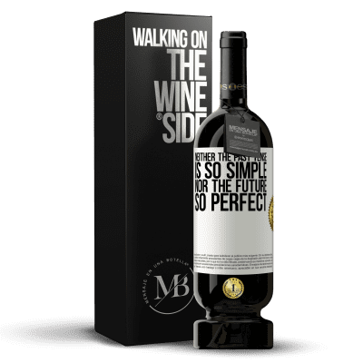 «Neither the past tense is so simple nor the future so perfect» Premium Edition MBS® Reserve