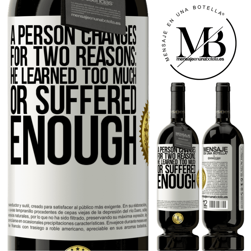 49,95 € Free Shipping | Red Wine Premium Edition MBS® Reserve A person changes for two reasons: he learned too much or suffered enough White Label. Customizable label Reserve 12 Months Harvest 2014 Tempranillo