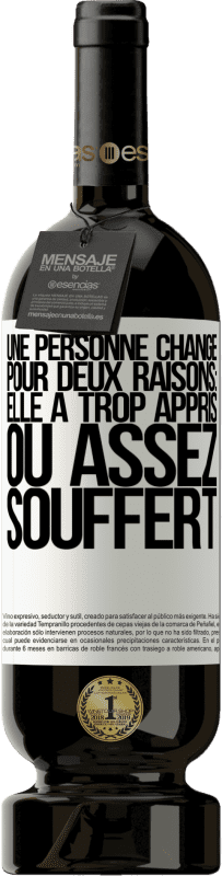 49,95 € | Vin rouge Édition Premium MBS® Réserve Une personne change pour deux raisons: elle a trop appris ou assez souffert Étiquette Blanche. Étiquette personnalisable Réserve 12 Mois Récolte 2016 Tempranillo