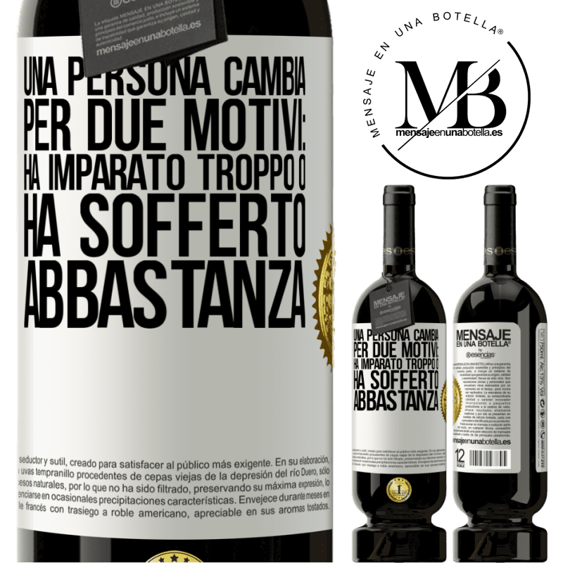 49,95 € Spedizione Gratuita | Vino rosso Edizione Premium MBS® Riserva Una persona cambia per due motivi: ha imparato troppo o ha sofferto abbastanza Etichetta Bianca. Etichetta personalizzabile Riserva 12 Mesi Raccogliere 2014 Tempranillo